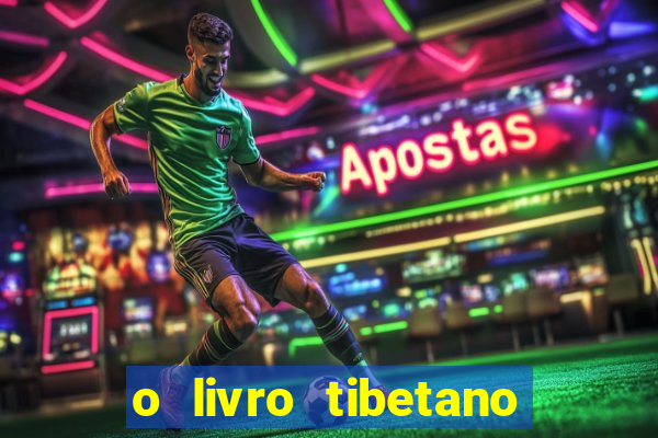 o livro tibetano dos mortos pdf completo
